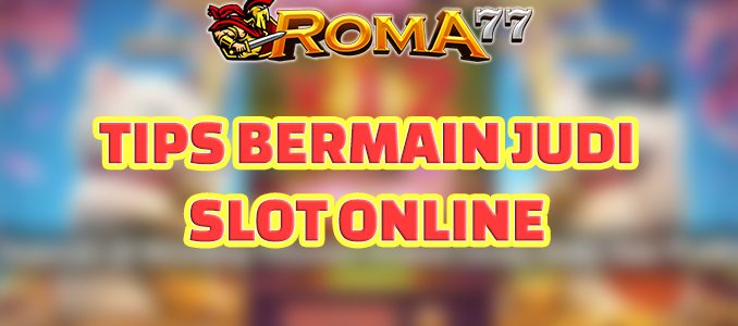 Menang Lebih Mudah dengan Tips Bermain Judi Slot Online - Judi slot online merupakan salah satu jenis permainan judi yang sangat