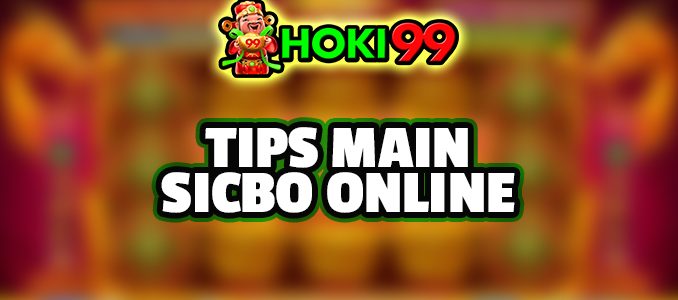 Tips Bermain Sicbo Online - Sicbo online merupakan permainan tebak angka pada dadu yang sangat populer di kasino online